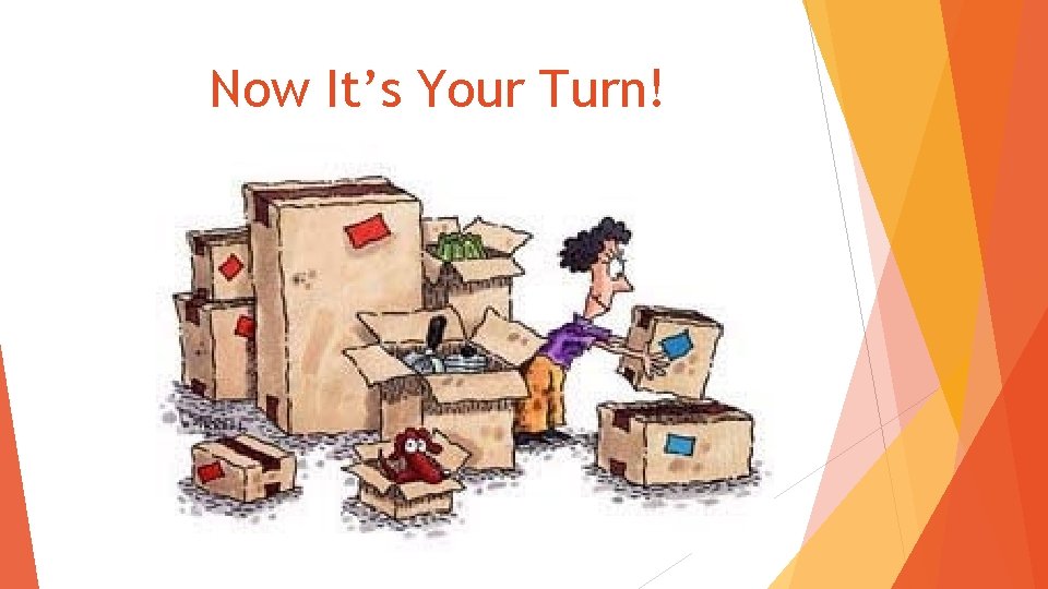 Now It’s Your Turn! 