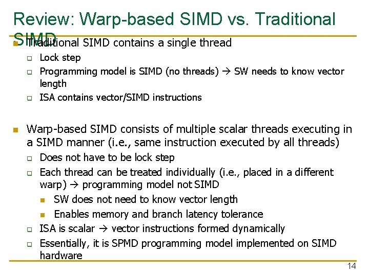 Review: Warp-based SIMD vs. Traditional SIMD n Traditional SIMD contains a single thread q