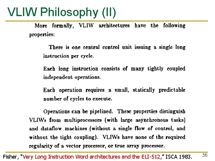 VLIW Philosophy (II) Fisher, “Very Long Instruction Word architectures and the ELI-512, ” ISCA