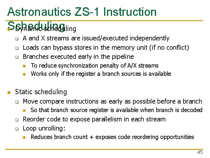 Astronautics ZS-1 Instruction Scheduling n Dynamic scheduling q q q A and X streams