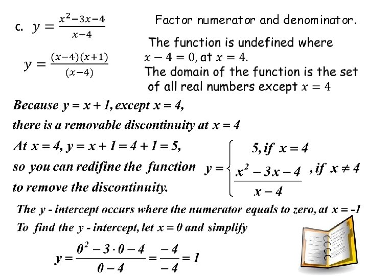 Factor numerator and denominator. 