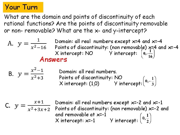 Your Turn What are the domain and points of discontinuity of each rational functions?