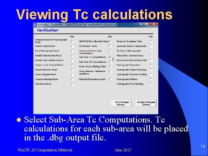 Viewing Tc calculations l Select Sub-Area Tc Computations. Tc calculations for each sub-area will