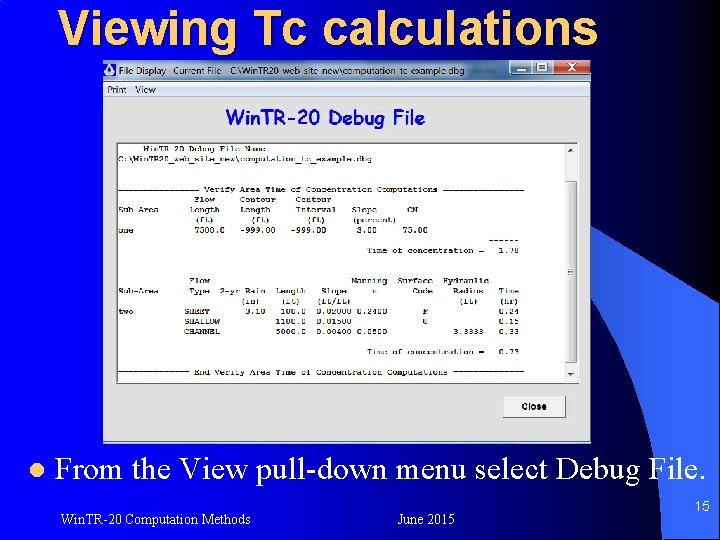 Viewing Tc calculations l From the View pull-down menu select Debug File. Win. TR-20