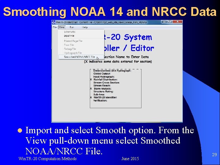 Smoothing NOAA 14 and NRCC Data l Import and select Smooth option. From the