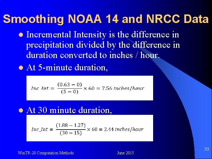 Smoothing NOAA 14 and NRCC Data Incremental Intensity is the difference in precipitation divided