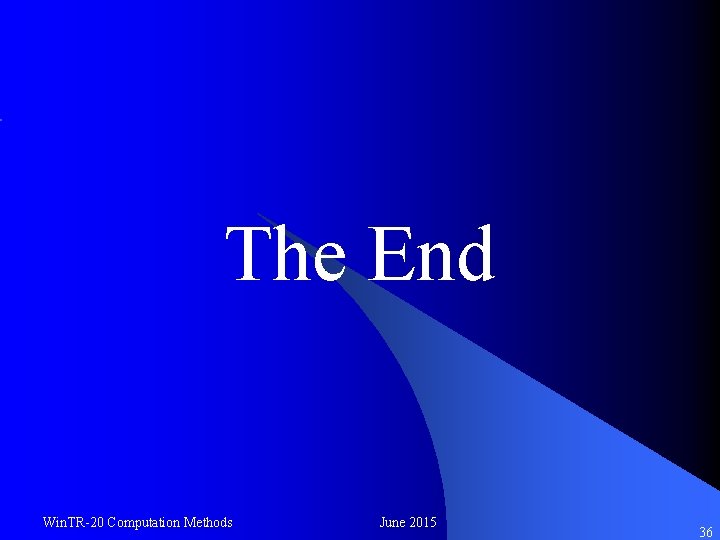 The End Win. TR-20 Computation Methods June 2015 36 