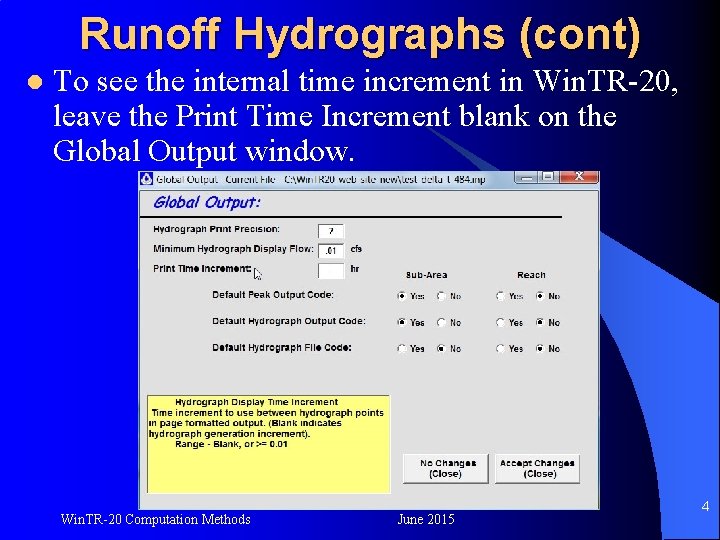 Runoff Hydrographs (cont) l To see the internal time increment in Win. TR-20, leave