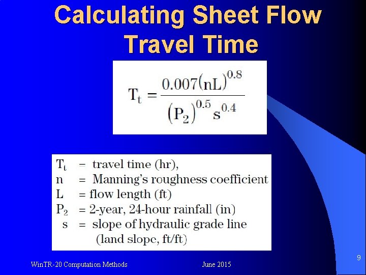 Calculating Sheet Flow Travel Time Win. TR-20 Computation Methods June 2015 9 