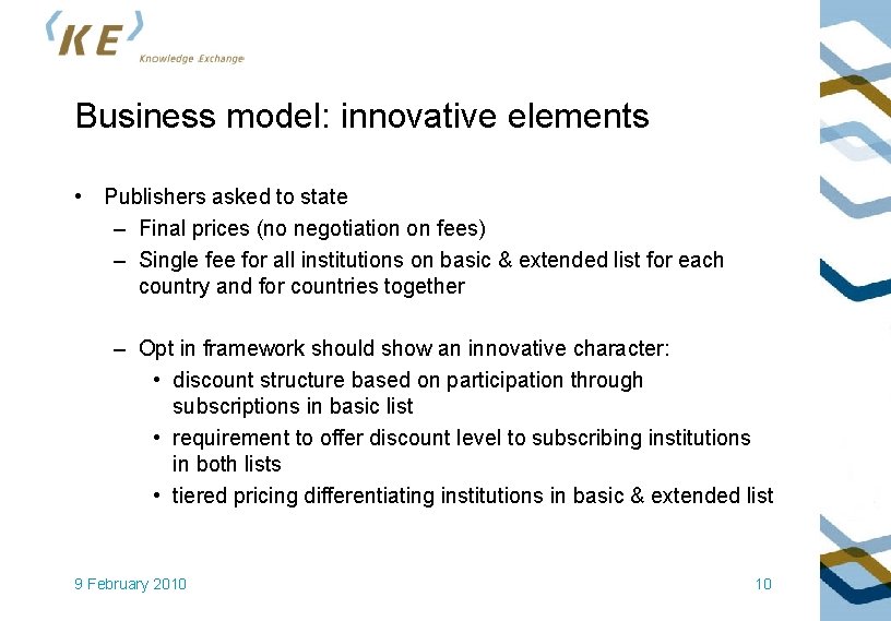 Business model: innovative elements • Publishers asked to state – Final prices (no negotiation
