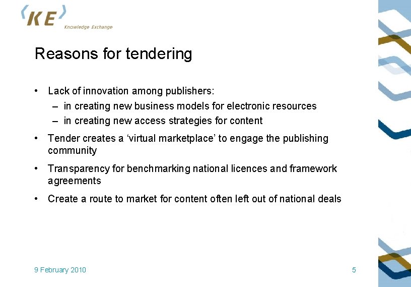 Reasons for tendering • Lack of innovation among publishers: – in creating new business