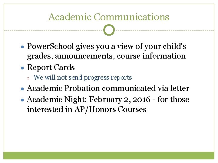 Academic Communications ● Power. School gives you a view of your child’s grades, announcements, Academic Communications ● Power. School gives you a view of your child’s grades, announcements,