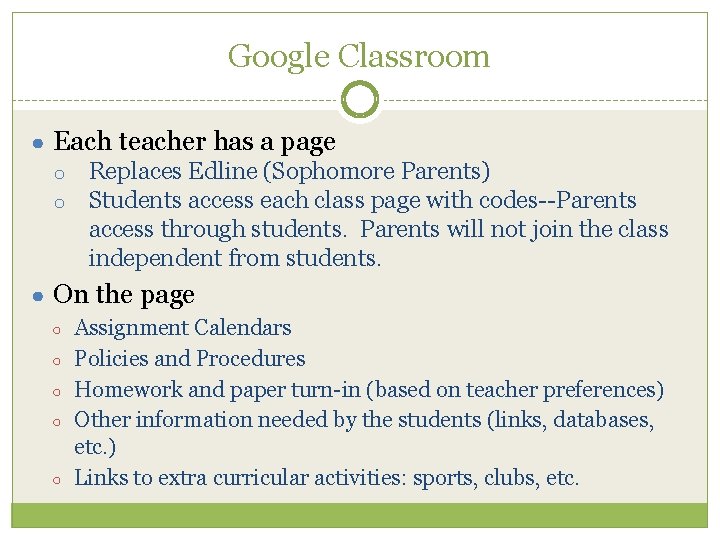 Google Classroom ● Each teacher has a page o Replaces Edline (Sophomore Parents) o Google Classroom ● Each teacher has a page o Replaces Edline (Sophomore Parents) o