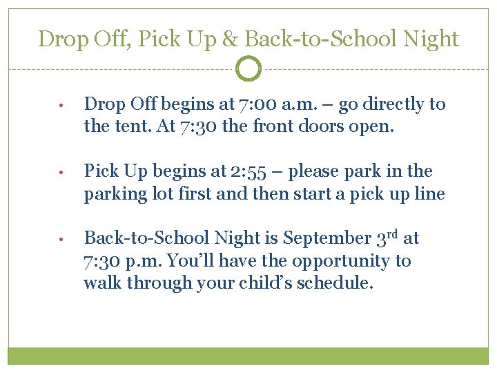 Drop Off, Pick Up & Back-to-School Night • Drop Off begins at 7: 00 Drop Off, Pick Up & Back-to-School Night • Drop Off begins at 7: 00