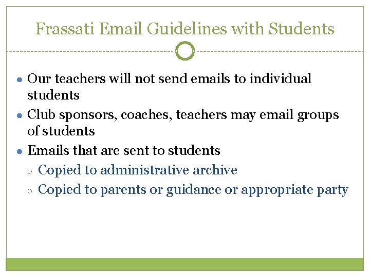 Frassati Email Guidelines with Students ● Our teachers will not send emails to individual Frassati Email Guidelines with Students ● Our teachers will not send emails to individual