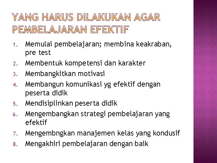 1. 2. 3. 4. 5. 6. 7. 8. Memulai pembelajaran; membina keakraban, pre test