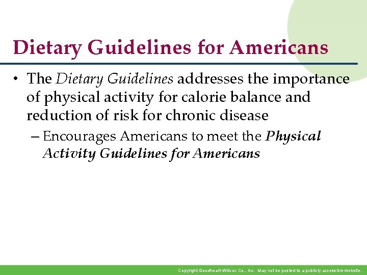 Dietary Guidelines for Americans • The Dietary Guidelines addresses the importance of physical activity Dietary Guidelines for Americans • The Dietary Guidelines addresses the importance of physical activity