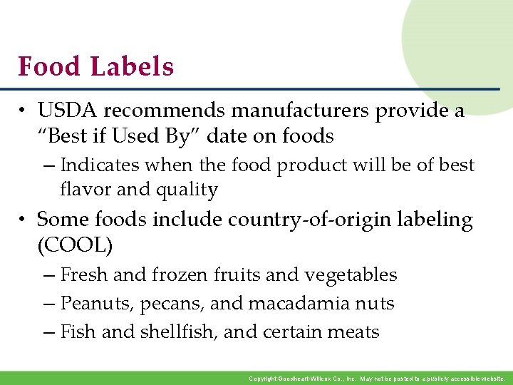 Food Labels • USDA recommends manufacturers provide a “Best if Used By” date on Food Labels • USDA recommends manufacturers provide a “Best if Used By” date on