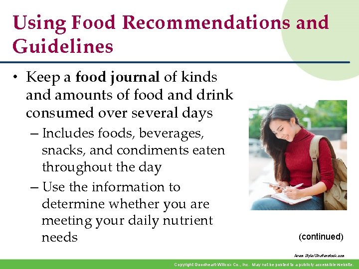 Using Food Recommendations and Guidelines • Keep a food journal of kinds and amounts Using Food Recommendations and Guidelines • Keep a food journal of kinds and amounts