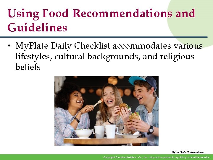 Using Food Recommendations and Guidelines • My. Plate Daily Checklist accommodates various lifestyles, cultural Using Food Recommendations and Guidelines • My. Plate Daily Checklist accommodates various lifestyles, cultural