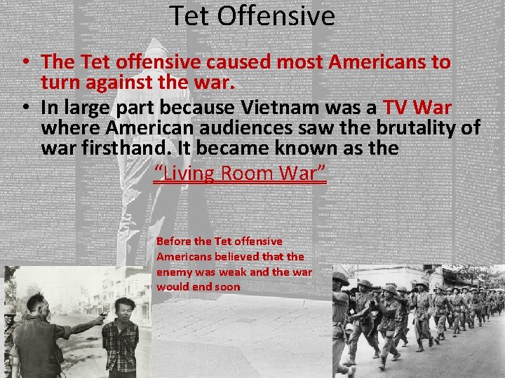 Tet Offensive • The Tet offensive caused most Americans to turn against the war.