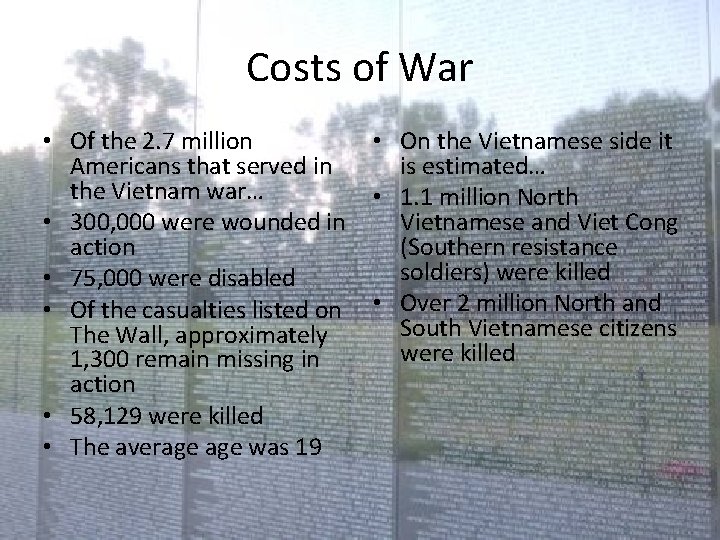 Costs of War • Of the 2. 7 million • On the Vietnamese side