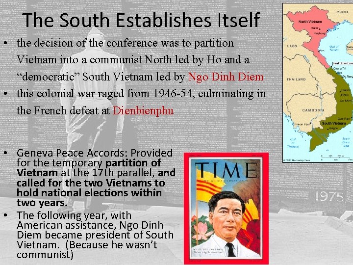 The South Establishes Itself • the decision of the conference was to partition Vietnam