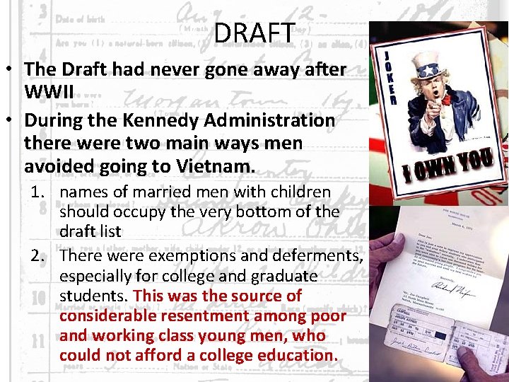 DRAFT • The Draft had never gone away after WWII • During the Kennedy DRAFT • The Draft had never gone away after WWII • During the Kennedy
