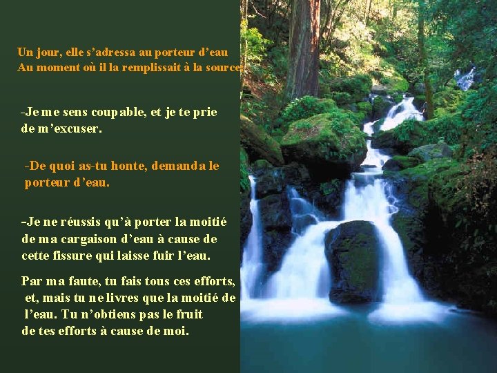 Un jour, elle s’adressa au porteur d’eau Au moment où il la remplissait à Un jour, elle s’adressa au porteur d’eau Au moment où il la remplissait à