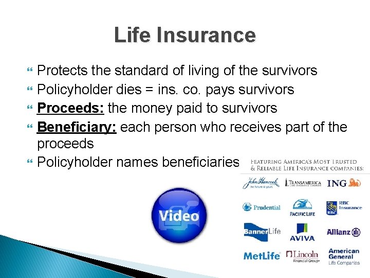 Life Insurance Protects the standard of living of the survivors Policyholder dies = ins.