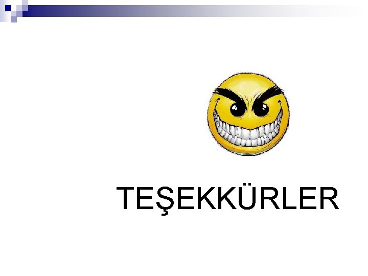 TEŞEKKÜRLER 