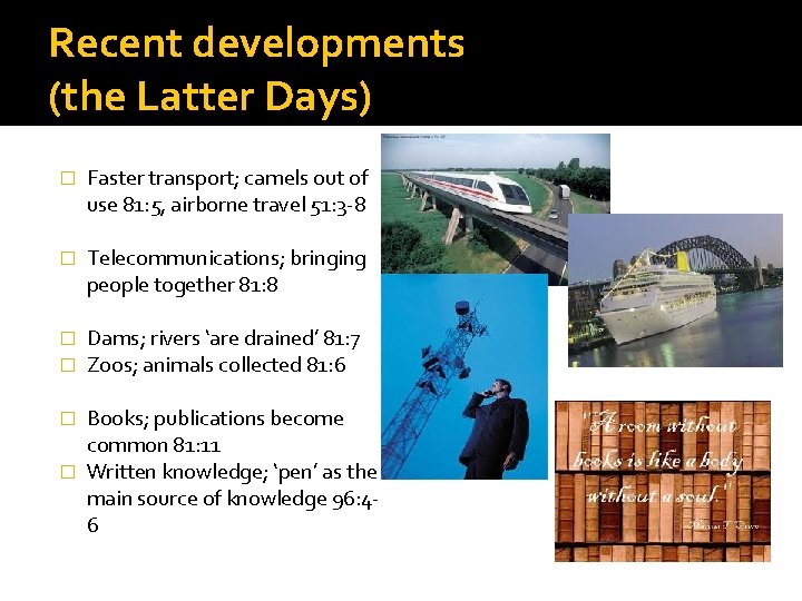 Recent developments (the Latter Days) � Faster transport; camels out of use 81: 5,