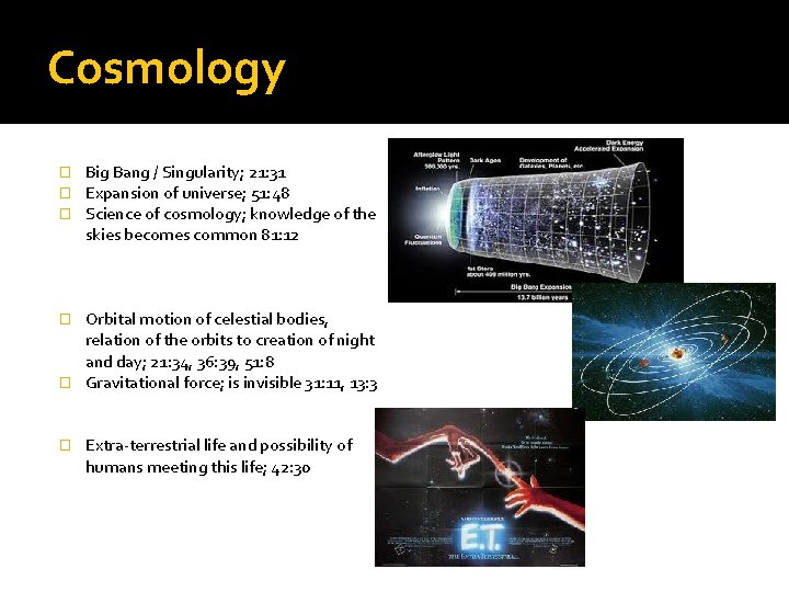 Cosmology � � � Big Bang / Singularity; 21: 31 Expansion of universe; 51: