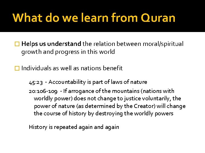 What do we learn from Quran � Helps us understand the relation between moral/spiritual