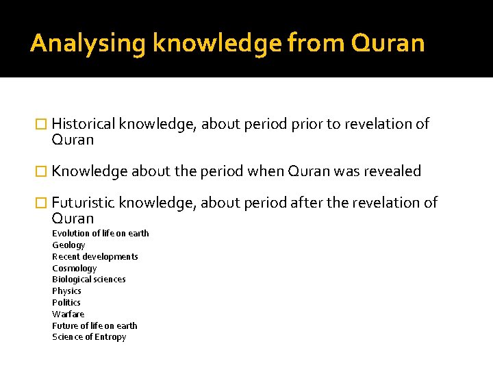 Analysing knowledge from Quran � Historical knowledge, about period prior to revelation of Quran