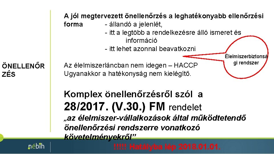 A jól megtervezett önellenőrzés a leghatékonyabb ellenőrzési forma - állandó a jelenlét, - itt A jól megtervezett önellenőrzés a leghatékonyabb ellenőrzési forma - állandó a jelenlét, - itt