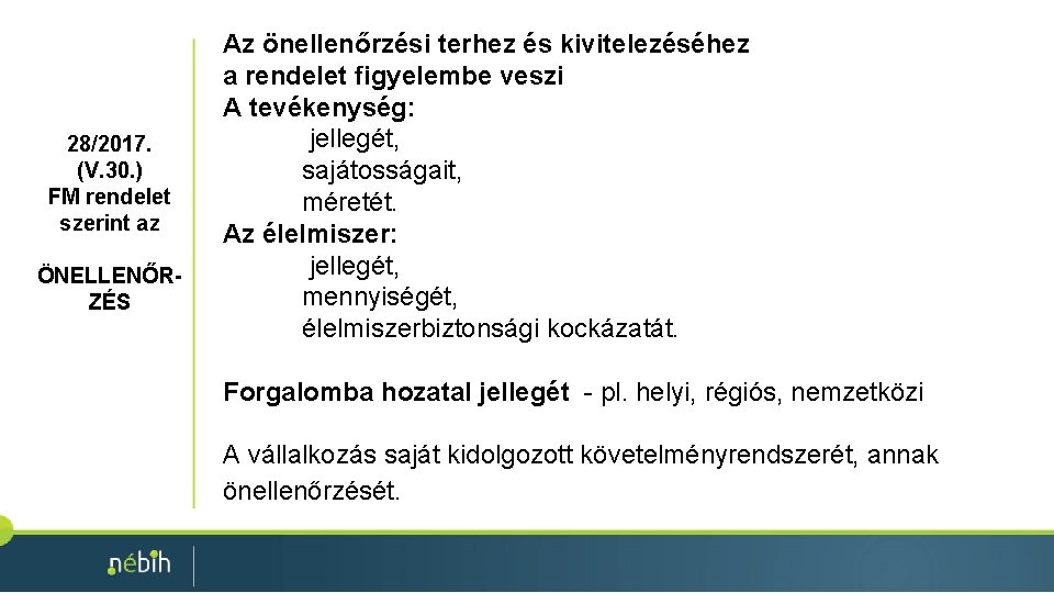 28/2017. (V. 30. ) FM rendelet szerint az ÖNELLENŐRZÉS Az önellenőrzési terhez és kivitelezéséhez