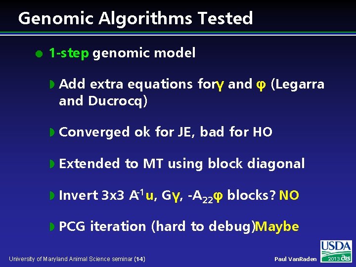 Genomic Algorithms Tested l 1 -step genomic model w Add extra equations forγ and