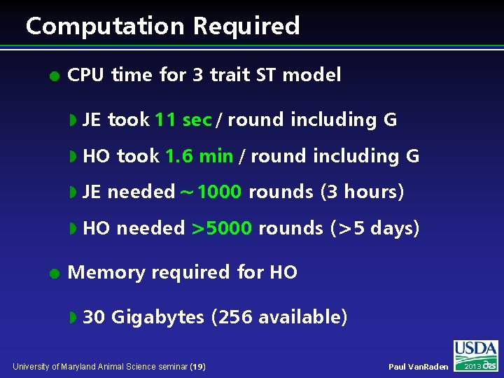 Computation Required l l CPU time for 3 trait ST model w JE took