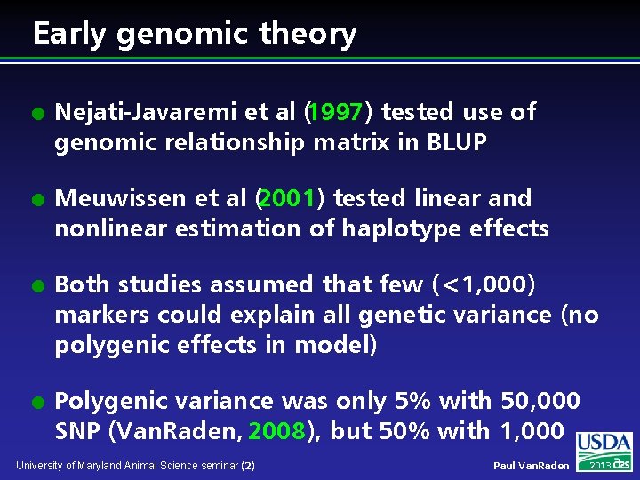 Early genomic theory l l Nejati-Javaremi et al (1997) tested use of genomic relationship