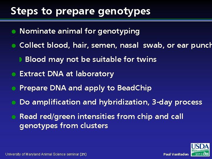 Steps to prepare genotypes l Nominate animal for genotyping l Collect blood, hair, semen,