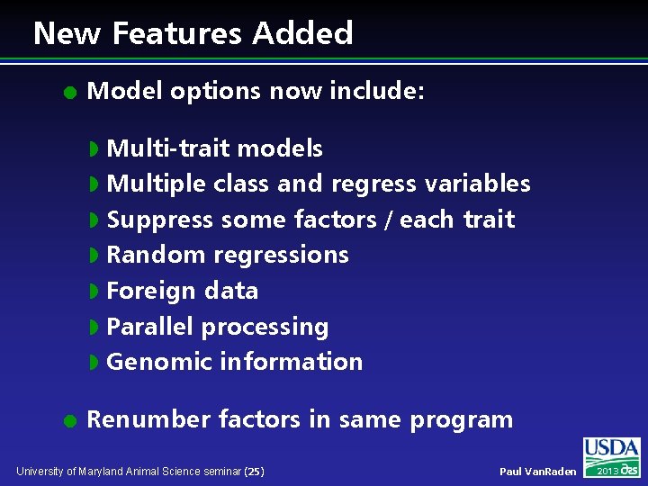 New Features Added l Model options now include: Multi-trait models w Multiple class and