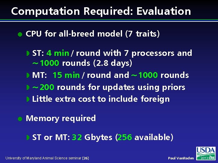Computation Required: Evaluation l CPU for all-breed model (7 traits) ST: 4 min /