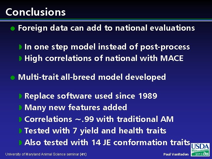 Conclusions l Foreign data can add to national evaluations In one step model instead