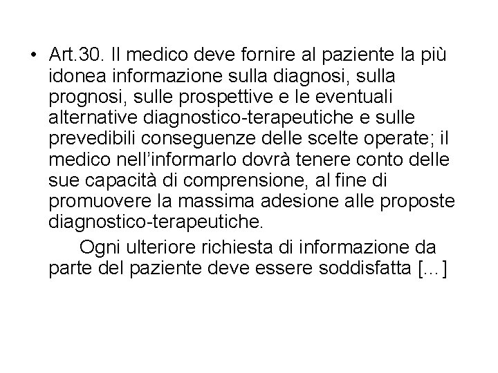  • Art. 30. Il medico deve fornire al paziente la più idonea informazione