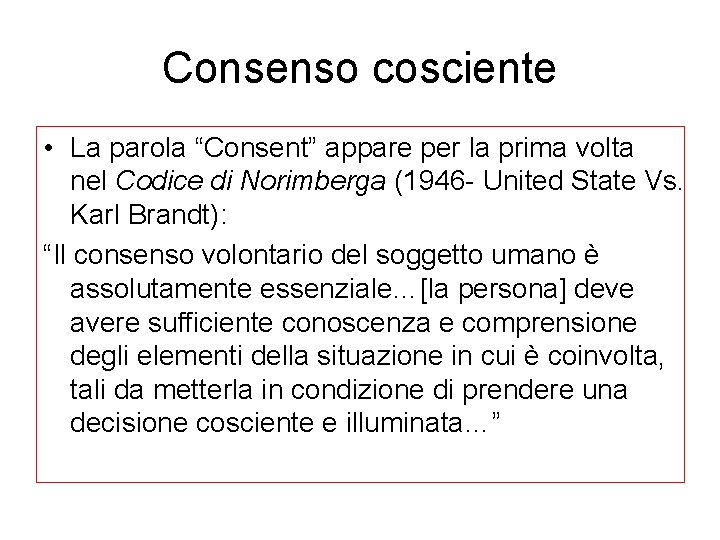Consenso cosciente • La parola “Consent” appare per la prima volta nel Codice di