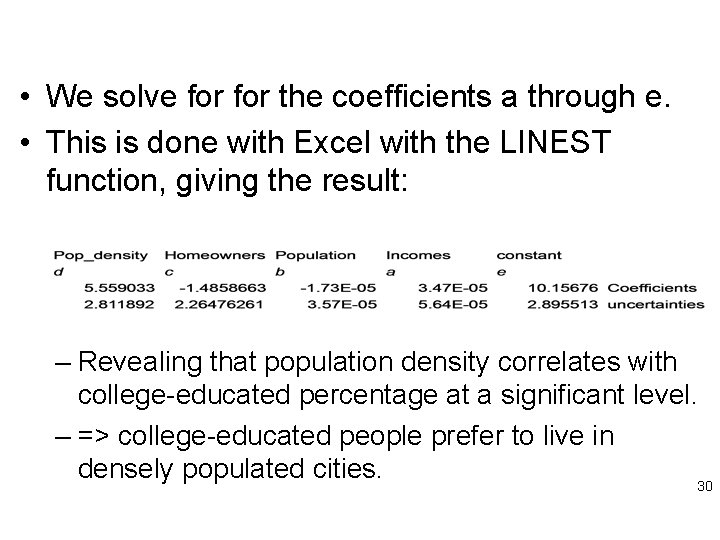  • We solve for the coefficients a through e. • This is done