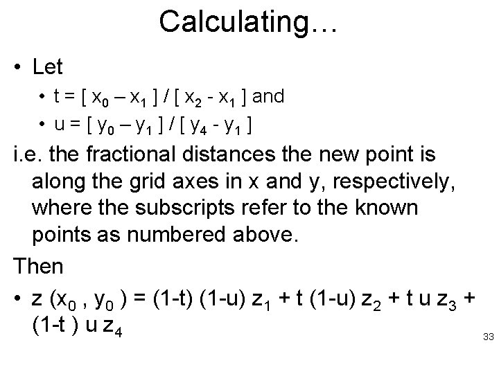 Calculating… • Let • t = [ x 0 – x 1 ] /