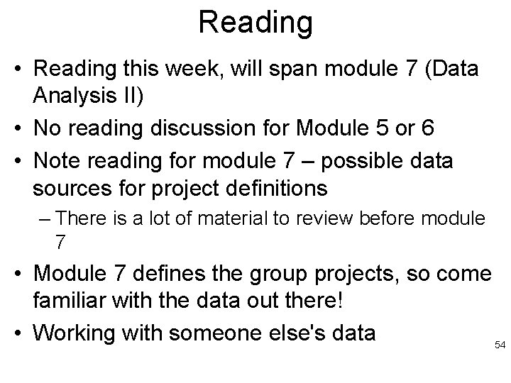 Reading • Reading this week, will span module 7 (Data Analysis II) • No