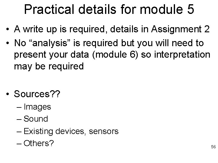 Practical details for module 5 • A write up is required, details in Assignment